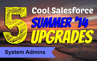 5 Cool Salesforce Summer '14 Upgrades