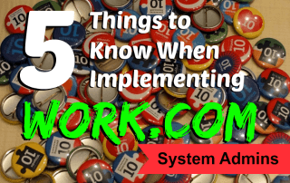 5 Things to Know When Implementing Work.com