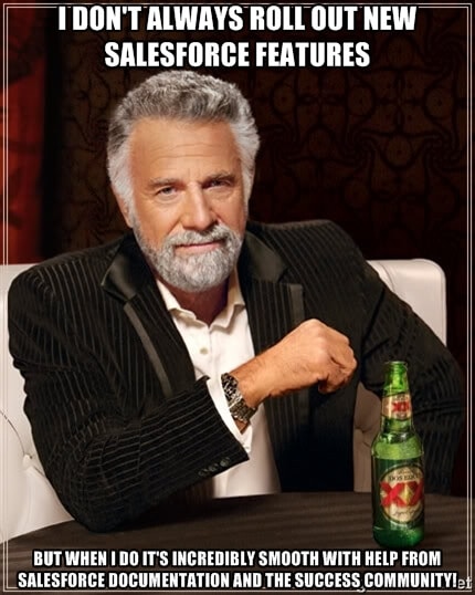 Salesforce meme I don't always roll out new Salesforce features