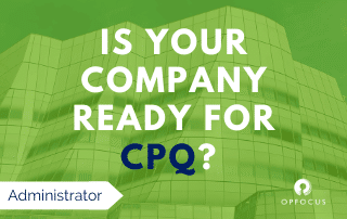 Is Your Company Ready For CPQ?