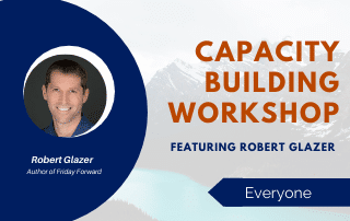 Capacity Building Workshop with Robert Glazer