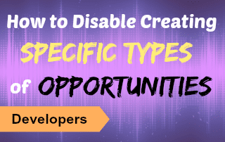 How to Disable Creating Specific Types of Opportunities