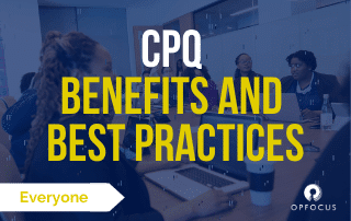CPQ - Benefits and Best Practices