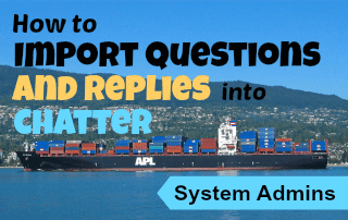 How to Import Questions and Replies into Chatter