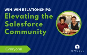 Win-Win Relationships: Elevating the Salesforce Community