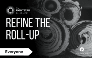 Blog Post: Refine the Roll-up webinar with the RightStar Alliance - Top Takeaways