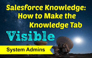 Salesforce Knowledge: How to Make the Knowledge Tab Visible