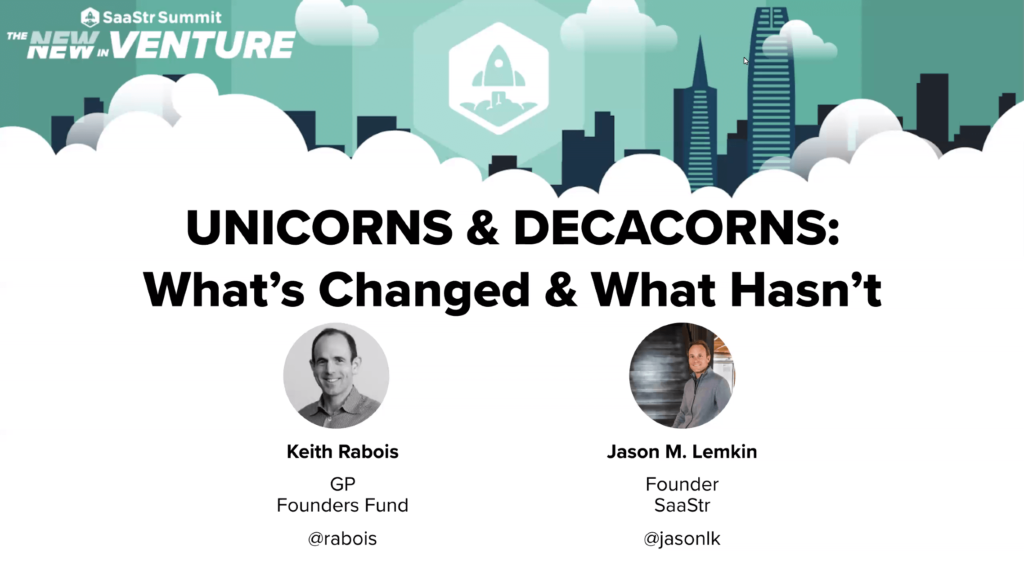 SaaStr Summit: New in Venture - Unicorns and Decacorns