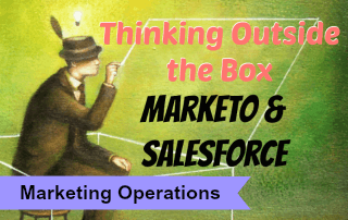 Thinking Outside the Box: Marketo & Salesforce