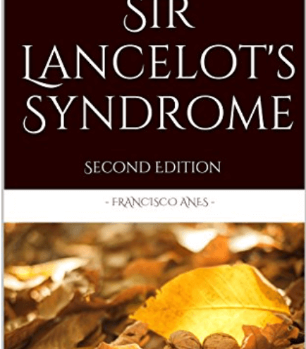 Sir Lancelot's Syndrome, by Francisco Anes