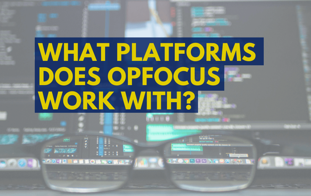 What platforms does OpFocus work with?