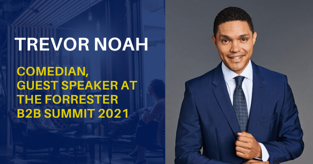 Trevor Noah at Forrester B2B Summit 2021