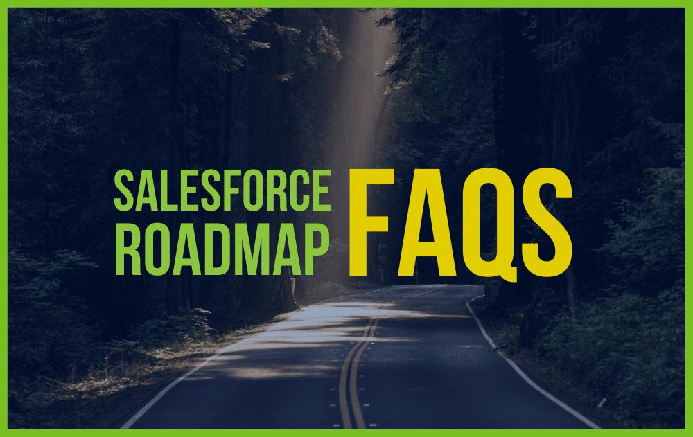 Salesforce Roadmap FAQs