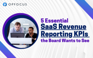 5 Essential SaaS Revenue Reporting KPIs the Board Wants to See