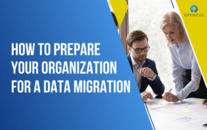 How to Prepare Your Organization for a Data Migration